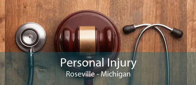 Personal Injury Roseville - Michigan