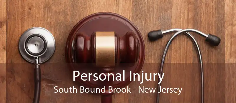 Personal Injury South Bound Brook - New Jersey
