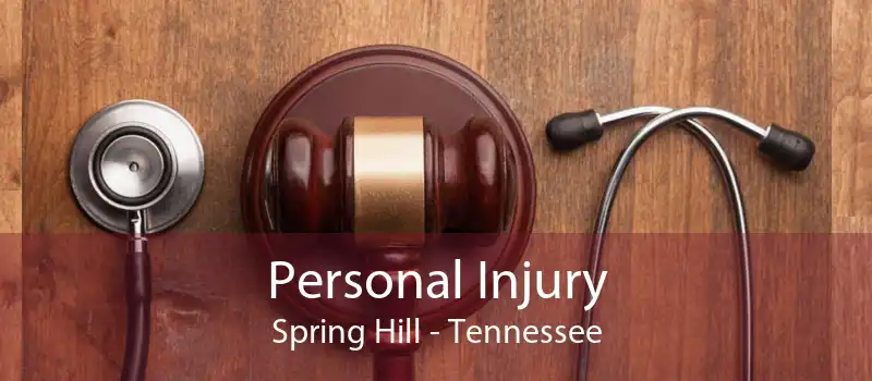 Personal Injury Spring Hill - Tennessee