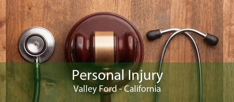 Personal Injury Valley Ford - California