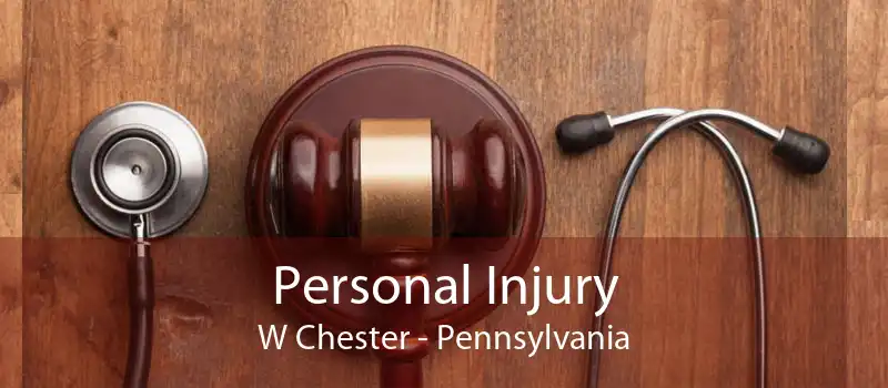 Personal Injury W Chester - Pennsylvania