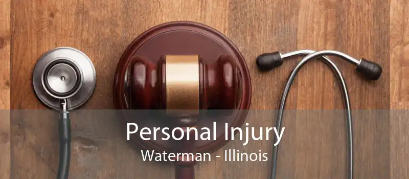 Personal Injury Waterman - Illinois
