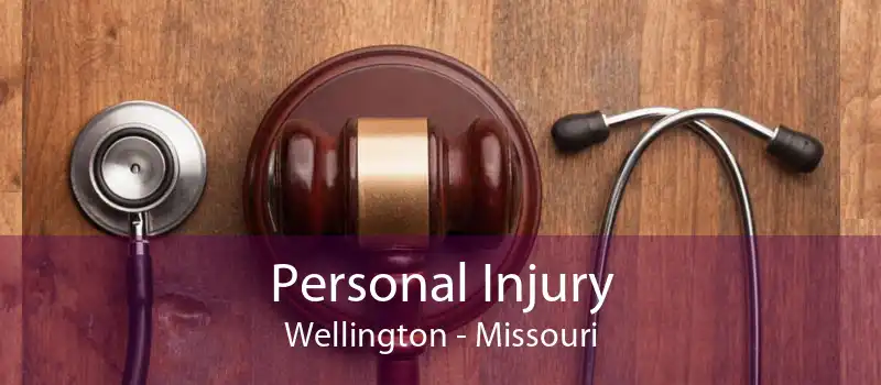 Personal Injury Wellington - Missouri