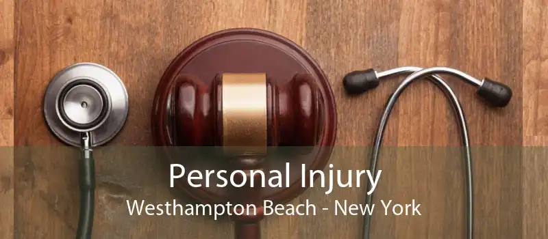 Personal Injury Westhampton Beach - New York