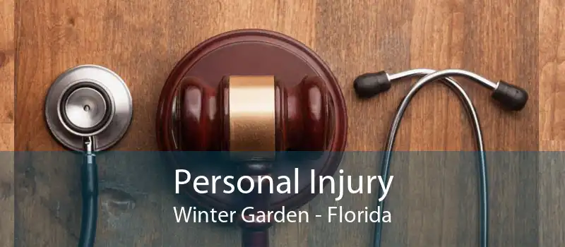Personal Injury Winter Garden - Florida