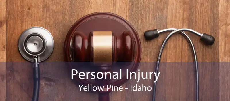 Personal Injury Yellow Pine - Idaho
