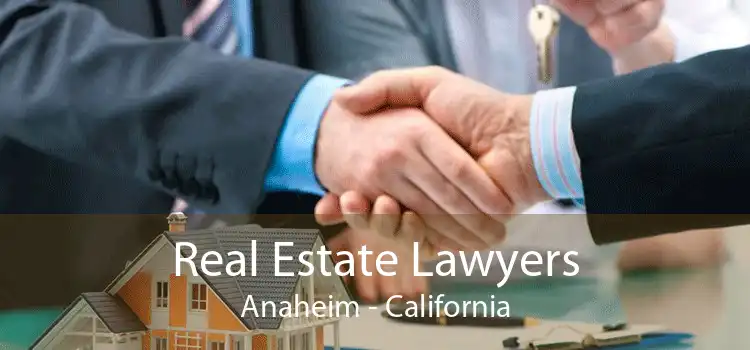 Real Estate Lawyers Anaheim - California