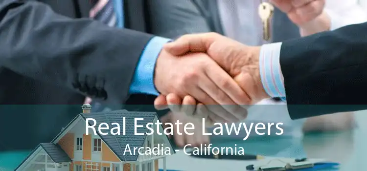 Real Estate Lawyers Arcadia - California