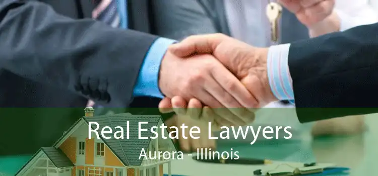 Real Estate Lawyers Aurora - Illinois
