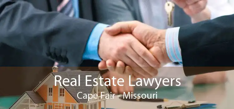 Real Estate Lawyers Cape Fair - Missouri