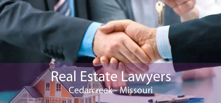 Real Estate Lawyers Cedarcreek - Missouri
