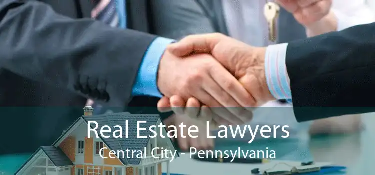 Real Estate Lawyers Central City - Pennsylvania