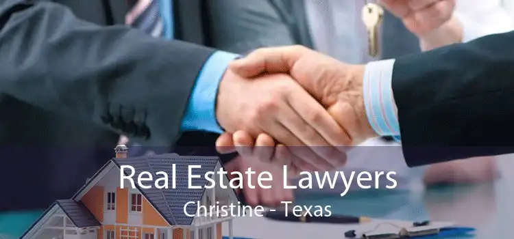 Real Estate Lawyers Christine - Texas