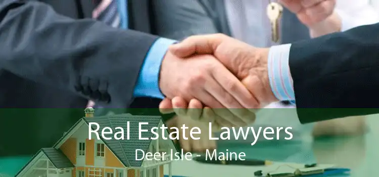 Real Estate Lawyers Deer Isle - Maine
