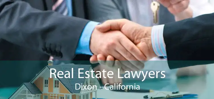 Real Estate Lawyers Dixon - California