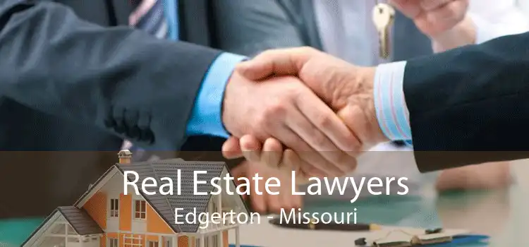 Real Estate Lawyers Edgerton - Missouri