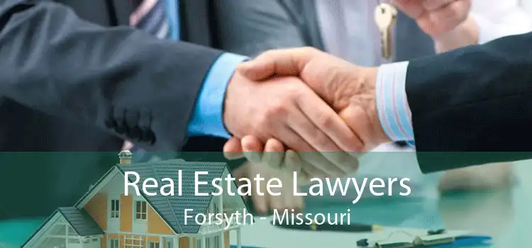 Real Estate Lawyers Forsyth - Missouri