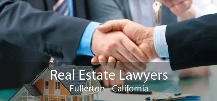 Real Estate Lawyers Fullerton - California