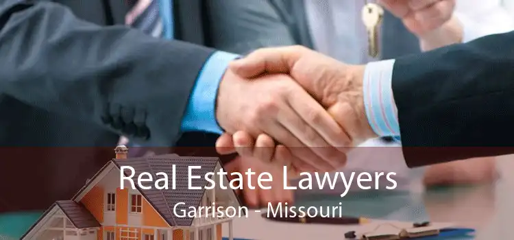 Real Estate Lawyers Garrison - Missouri