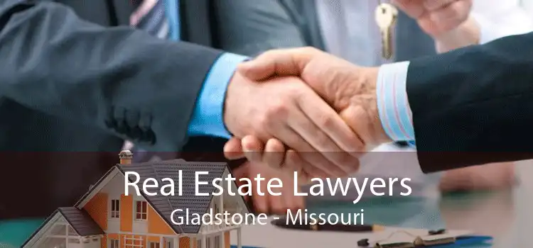 Real Estate Lawyers Gladstone - Missouri