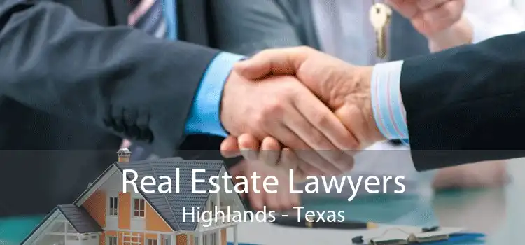 Real Estate Lawyers Highlands - Texas