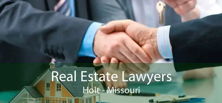 Real Estate Lawyers Holt - Missouri