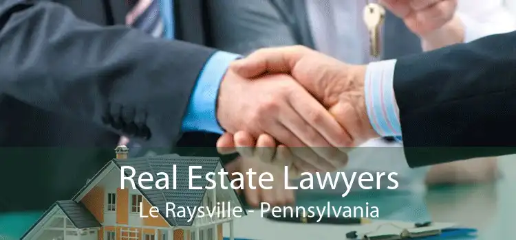 Real Estate Lawyers Le Raysville - Pennsylvania