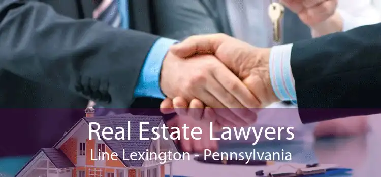 Real Estate Lawyers Line Lexington - Pennsylvania