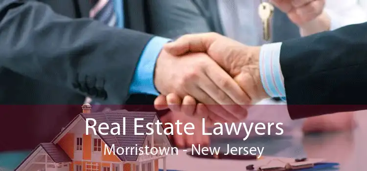 Real Estate Lawyers Morristown - New Jersey