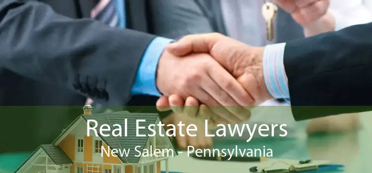Real Estate Lawyers New Salem - Pennsylvania