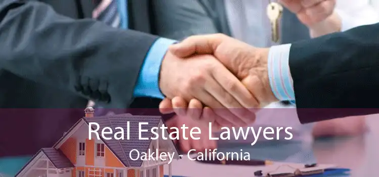 Real Estate Lawyers Oakley - California