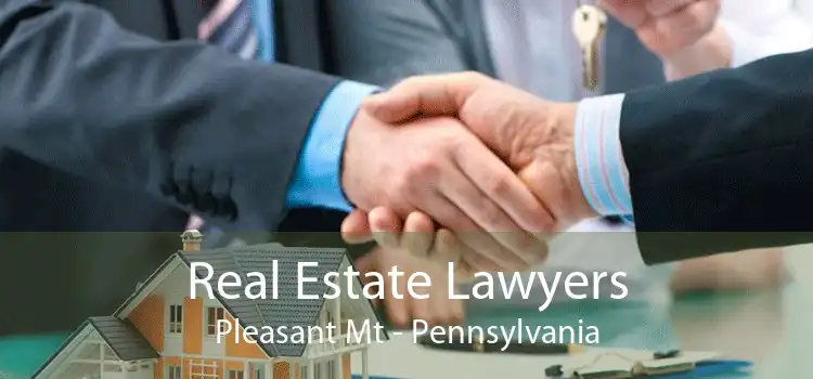 Real Estate Lawyers Pleasant Mt - Pennsylvania