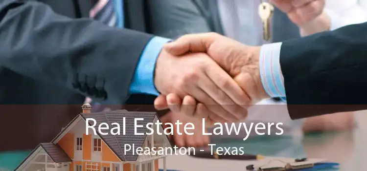 Real Estate Lawyers Pleasanton - Texas