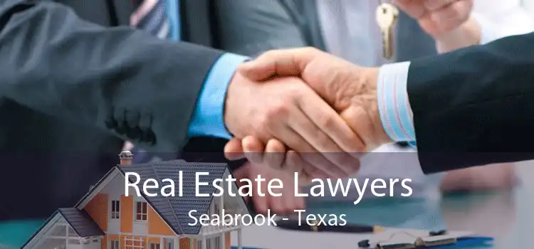 Real Estate Lawyers Seabrook - Texas