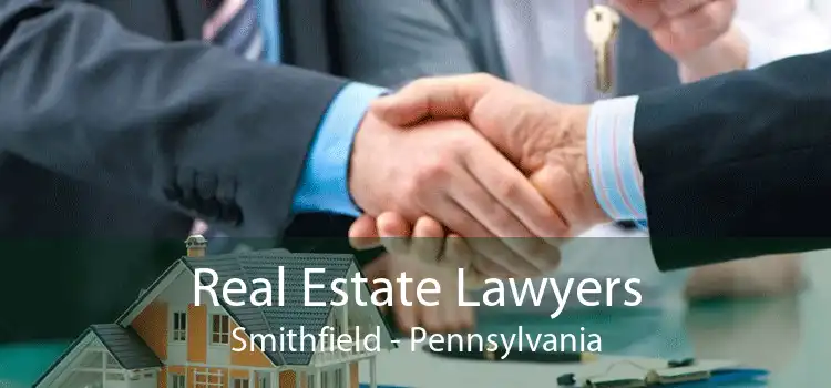 Real Estate Lawyers Smithfield - Pennsylvania
