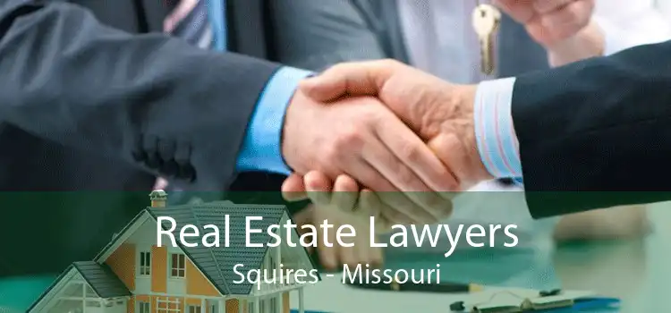 Real Estate Lawyers Squires - Missouri