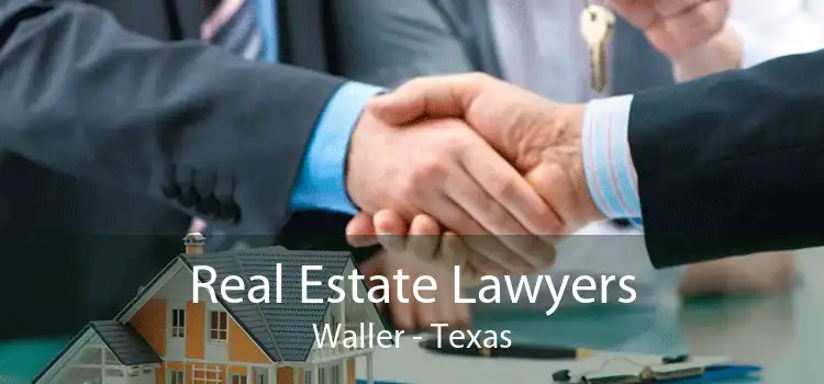 Real Estate Lawyers Waller - Texas