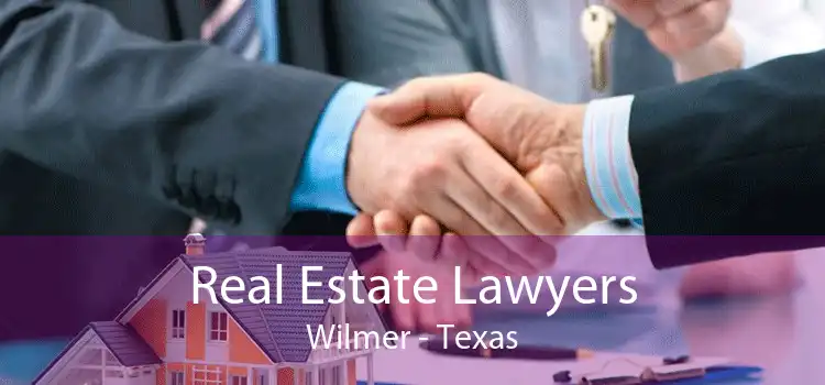 Real Estate Lawyers Wilmer - Texas