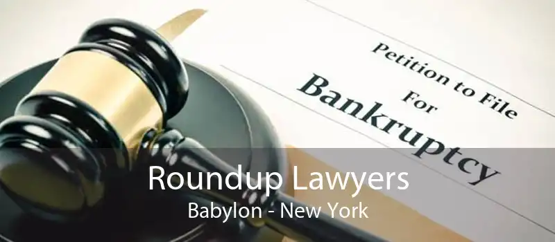 Roundup Lawyers Babylon - New York