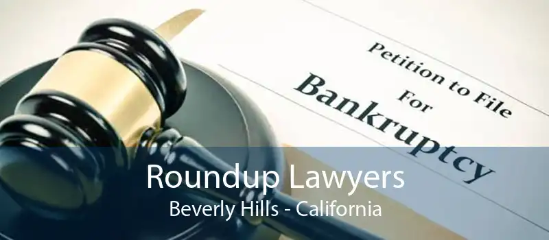 Roundup Lawyers Beverly Hills - California