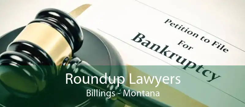 Roundup Lawyers Billings - Montana