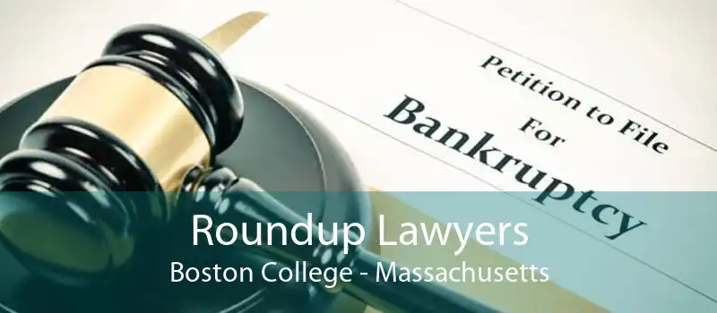 Roundup Lawyers Boston College - Massachusetts