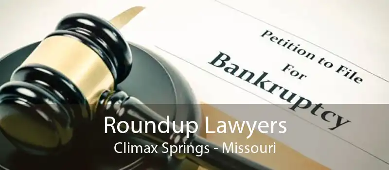 Roundup Lawyers Climax Springs - Missouri