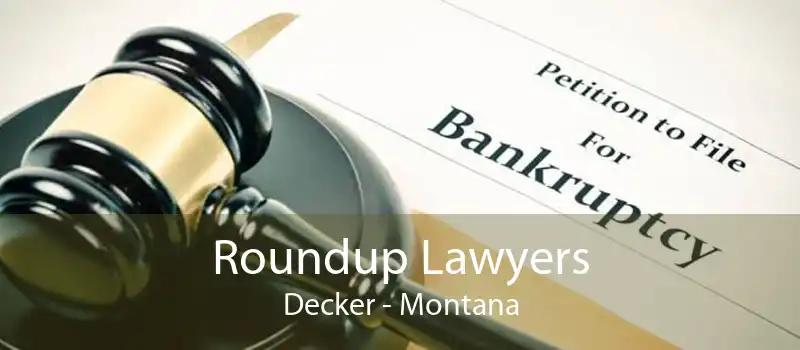 Roundup Lawyers Decker - Montana