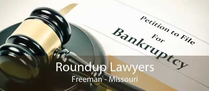 Roundup Lawyers Freeman - Missouri
