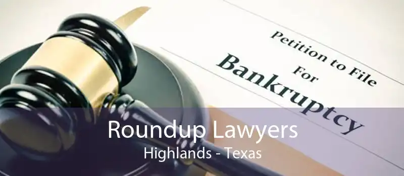 Roundup Lawyers Highlands - Texas