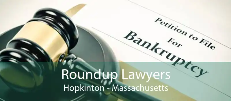 Roundup Lawyers Hopkinton - Massachusetts