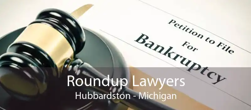 Roundup Lawyers Hubbardston - Michigan