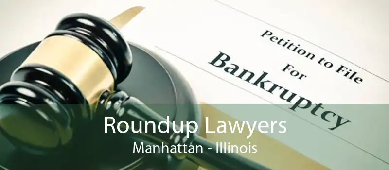 Roundup Lawyers Manhattan - Illinois