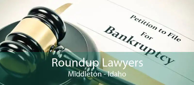 Roundup Lawyers Middleton - Idaho
